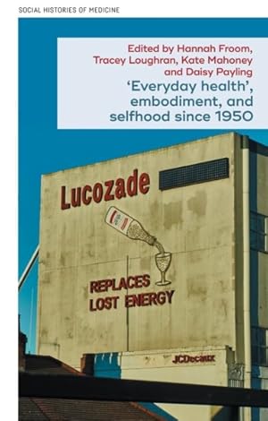Immagine del venditore per Everyday Health, Embodiment, and Selfhood Since 1950 venduto da GreatBookPricesUK