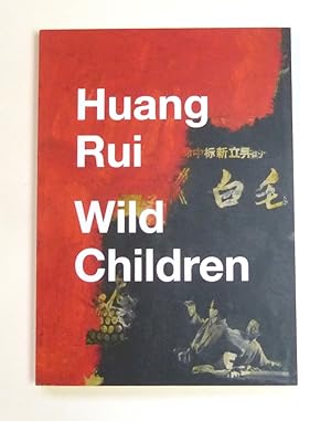 Immagine del venditore per Huang Rui - Wild Children (Sotheby's S2 Gallery, London 26 September - 14 November 2019) venduto da Our Kind Of Books