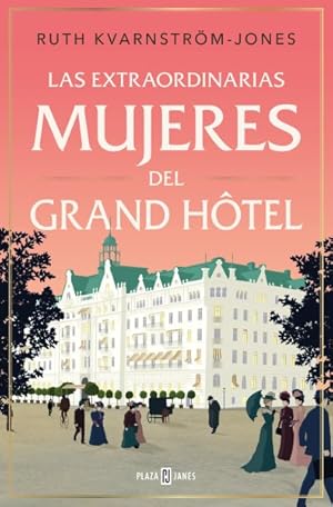 Imagen del vendedor de Las extraordinarias mujeres del Gran H�tel / The Extraordinary Women of the Grand Hotel -Language: Spanish a la venta por GreatBookPrices