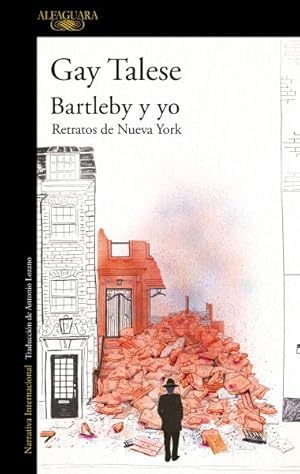 Imagen del vendedor de Bartleby y yo / Bartleby and Me : Retratos de Nueva York / Reflections of an Old Scrivener -Language: Spanish a la venta por GreatBookPrices