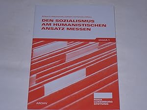 Seller image for Den Sozialismus am humanistischen Ansatz messen. Erkl�rungen der Historischen Kommission beim Vorstand der Partei Die Linke for sale by Der-Philo-soph