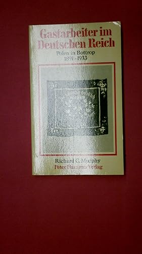 Bild des Verk�ufers f�r GASTARBEITER IM DEUTSCHEN REICH BAND 5 Polen in Bottrop 1891 - 1933 zum Verkauf von Butterfly Books GmbH & Co. KG