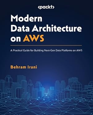 Immagine del venditore per Modern Data Architecture on AWS: A Practical Guide for Building Next-Gen Data Platforms on AWS (Paperback or Softback) venduto da BargainBookStores