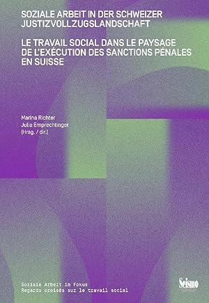 Immagine del venditore per Soziale Arbeit in der Schweizer Justizvollzugslandschaft | Eine Kartographie f�r Forschung und Praxis venduto da preigu
