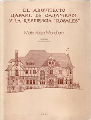 Imagen del vendedor de El arquitecto Rafael de Garamendi y la residencia "Rosales". Pr�logo de Julio Caro Baroja. Presentaci�n de J. M. Soroa Gallano. a la venta por Librer�a y Editorial Renacimiento, S.A.