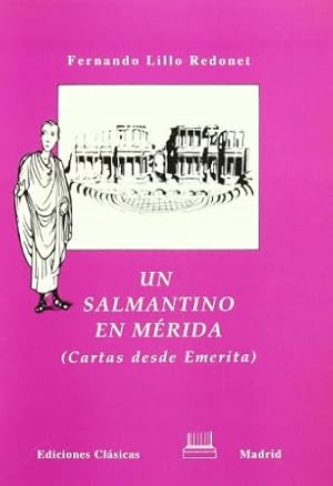 Bild des Verk�ufers f�r Un salmantino en M�rida (Cartas desde Emerita). zum Verkauf von Librer�a y Editorial Renacimiento, S.A.