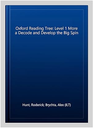 Seller image for Oxford Reading Tree: Level 1 More a Decode and Develop the Big Spin for sale by GreatBookPrices