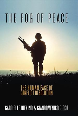 Immagine del venditore per The Fog of Peace: The Human Face of Conflict Resolution venduto da moluna