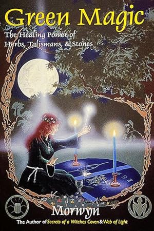 Bild des Verk�ufers f�r Green Magic: The Healing Power of Herbs, Talismans, & Stones zum Verkauf von moluna