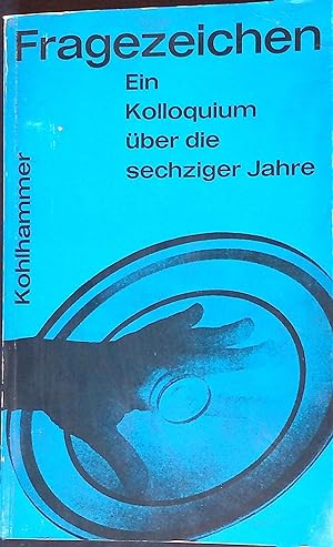 Immagine del venditore per Fragezeichen : Ein Kolloquium �ber d. sechziger Jahre. venduto da books4less (Versandantiquariat Petra Gros GmbH & Co. KG)