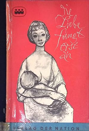 Seller image for Die Liebe f�ngt erst an : Gedichte aus unseren Tagen. Roman f�r alle ; Bd. 120/121 for sale by books4less (Versandantiquariat Petra Gros GmbH & Co. KG)