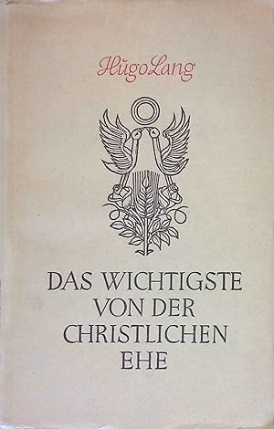 Immagine del venditore per Das Wichtigste von der christlichen Ehe. venduto da books4less (Versandantiquariat Petra Gros GmbH & Co. KG)