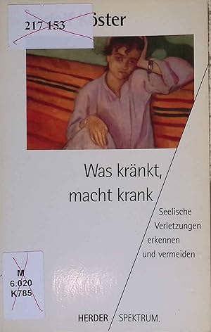 Immagine del venditore per Was kr�nkt, macht krank : seelische Verletzungen erkennen und vermeiden. Herder-Spektrum ; Bd. 4122 venduto da books4less (Versandantiquariat Petra Gros GmbH & Co. KG)
