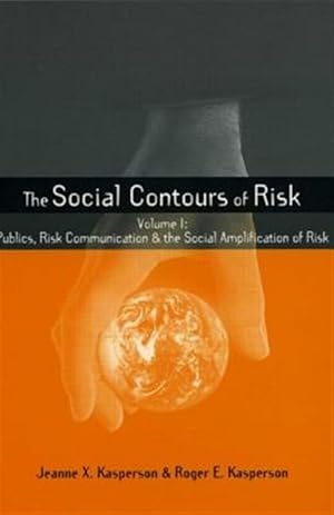 Imagen del vendedor de Social Contours Of Risk : Publics, Risk Communication And The Social Amplification Of Risk a la venta por GreatBookPrices