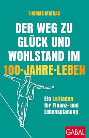 Immagine del venditore per Der Weg zu Gl�ck und Wohlstand im 100-Jahre-Leben venduto da Wegmann1855
