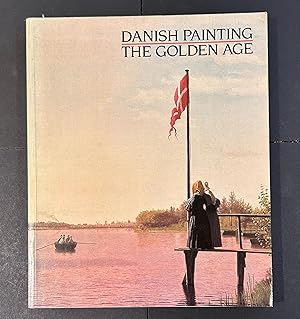Seller image for Danish Painting: The Golden Age: a Loan Exhibition from the Statens Museum for Kunst, Copenhagen, Denmark for sale by Elder Books