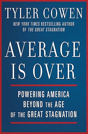 Bild des Verk�ufers f�r Average Is Over: Powering America Beyond the Age of the Great Stagnation zum Verkauf von Dream Books Co.