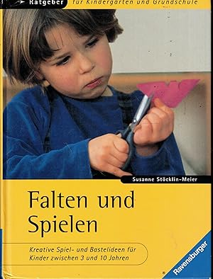 Bild des Verk�ufers f�r Falten und Spielen. Kreative Spiel- und Bastelideen f�r Kinder zwischen 3 und 10 Jahren (Ratgeber f�r Kindergarten und Grundschule) zum Verkauf von Paderbuch e.Kfm. Inh. Ralf R. Eichmann