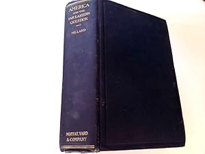 Bild des Verk�ufers f�r America and the Far Eastern question;: An examination of modern phases of the Far Eastern question, including the new activities and policy of Japan, . States of America to the problems involved, zum Verkauf von Watermill Books
