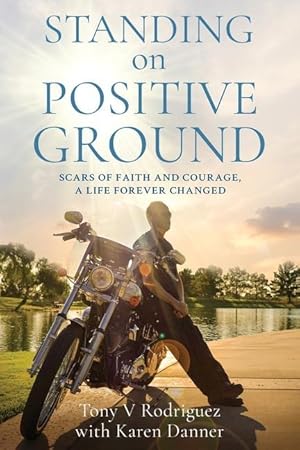 Imagen del vendedor de Standing on Positive Ground: Scars of Faith and Courage, A Life Forever Changed a la venta por moluna