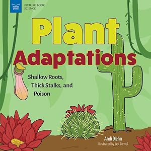 Imagen del vendedor de Plant Adaptations : Shallow Roots, Thick Stalks, and Poison a la venta por GreatBookPrices
