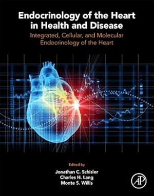 Seller image for Endocrinology of the Heart in Health and Disease : Integrated, Cellular, and Molecular Endocrinology of the Heart for sale by GreatBookPrices