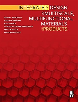 Bild des Verk�ufers f�r Integrated Design of Multiscale Mulitifunctional Materials and Products zum Verkauf von GreatBookPrices