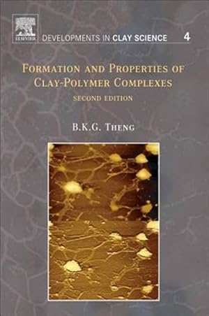 Imagen del vendedor de Formation and Properties of Clay-Polymer Complexes a la venta por GreatBookPrices