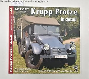 Imagen del vendedor de Krupp Protze in detail : Photo Manual For Modellers : (Special Museum Line No. 44) : a la venta por avelibro OHG