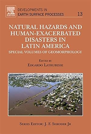 Immagine del venditore per Natural Hazards and Human-Exacerbated Disasters in Latin America : Special Volumes of Geomorphology venduto da GreatBookPrices
