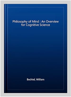 Imagen del vendedor de Philosophy of Mind : An Overview for Cognitive Science a la venta por GreatBookPrices