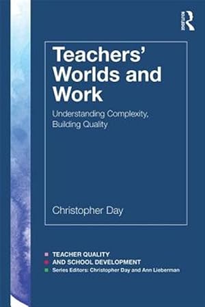 Bild des Verk�ufers f�r Teachers? Worlds and Work : Understanding Complexity, Building Quality zum Verkauf von GreatBookPrices
