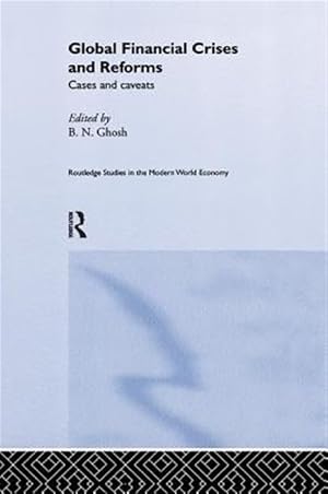 Immagine del venditore per Global Financial Crises and Reforms : Cases and Caveats venduto da GreatBookPrices