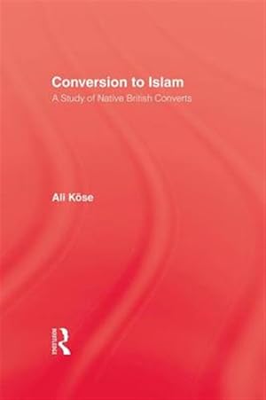 Seller image for Conversion to Islam : A Study of Native British Converts for sale by GreatBookPrices