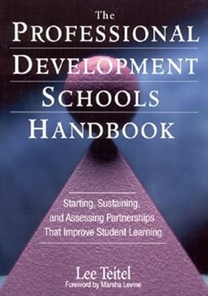 Immagine del venditore per Professional Development Schools Handbook : Starting, Sustaining, and Assessing Partnerships That Improve Student Learning venduto da GreatBookPrices