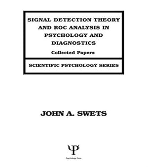 Seller image for Signal Detection Theory and Roc Analysis in Psychology and Diagnostics : Collected Papers for sale by GreatBookPrices