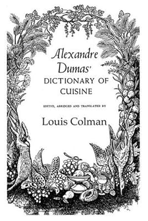 Seller image for Alexandre Dumas' Dictionary Of Cuisine for sale by GreatBookPrices