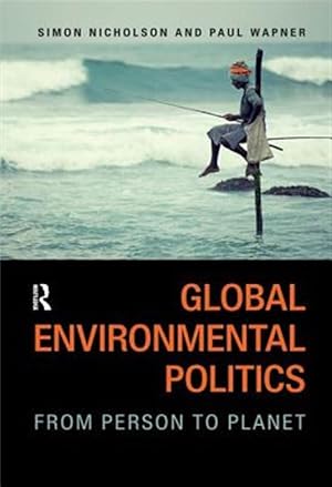 Imagen del vendedor de Global Environmental Politics : From Person to Planet a la venta por GreatBookPrices