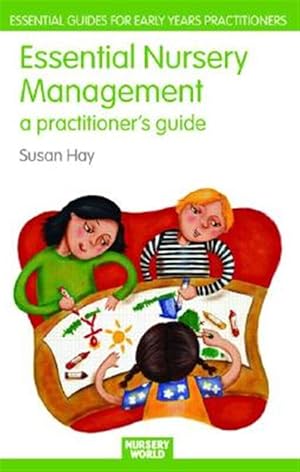 Imagen del vendedor de Essential Nursery Management : A Practitioner's Guide a la venta por GreatBookPrices