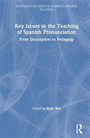 Seller image for Key Issues in the Teaching of Spanish Pronunciation : From Description to Pedagogy for sale by GreatBookPrices