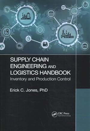 Bild des Verk�ufers f�r Supply Chain Engineering and Logistics Handbook : Inventory and Production Control zum Verkauf von GreatBookPrices