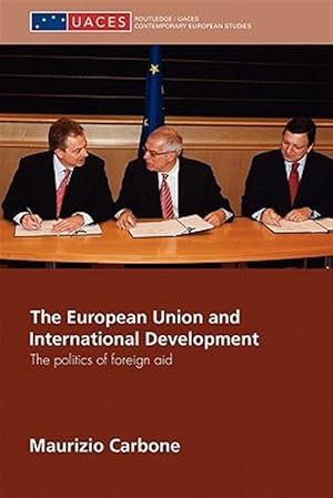 Immagine del venditore per European Union and International Development : The Politics of Foreign Aid venduto da GreatBookPrices