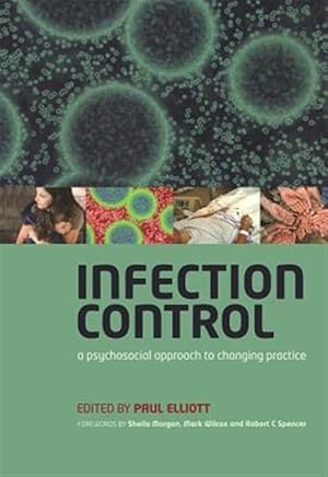 Immagine del venditore per Infection Control : A Psychosocial Approach to Changing Practice venduto da GreatBookPrices