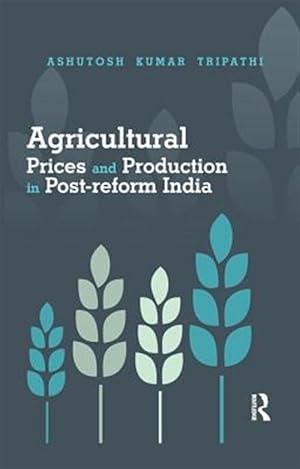 Imagen del vendedor de Agricultural Prices and Production in Post-reform India a la venta por GreatBookPrices