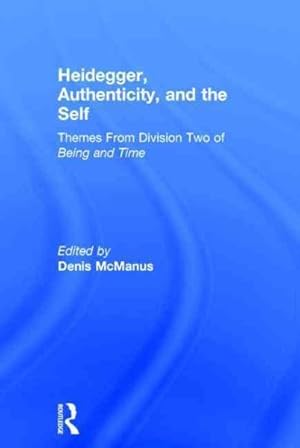 Bild des Verk�ufers f�r Heidegger, Authenticity and the Self : Themes from Division Two of Being and Time zum Verkauf von GreatBookPrices