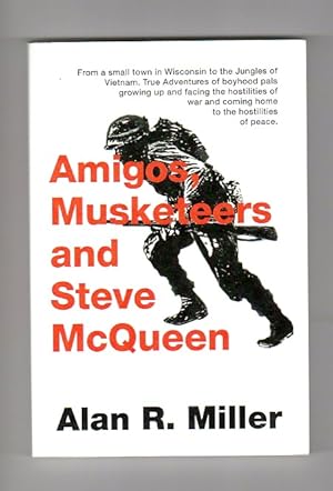 Seller image for AMIGOS, MUSKETEERS AND STEVE MCQUEEN for sale by Rye Berry Books