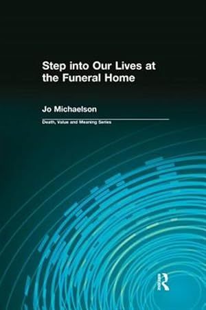 Immagine del venditore per Step into Our Lives at the Funeral Home venduto da GreatBookPrices