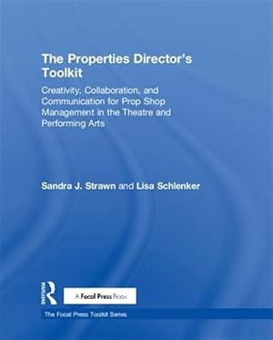 Bild des Verk�ufers f�r Properties Director's Toolkit : Creativity, Collaboration, and Communication for Prop Shop Management in the Theatre and Performing Arts zum Verkauf von GreatBookPrices