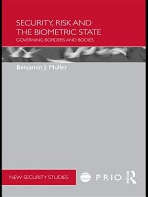 Bild des Verk�ufers f�r Security, Risk and the Biometric State : Governing Borders and Bodies zum Verkauf von GreatBookPrices