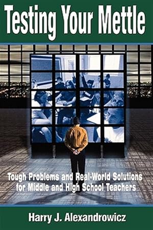 Bild des Verk�ufers f�r Testing Your Mettle : Tough Problems and Real-World Solutions for Middle and High School Teachers zum Verkauf von GreatBookPrices